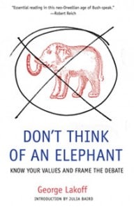 George Lakoff : Don't Think Of An Elephant