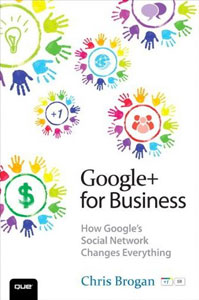 Chris Brogan : Google+ For Business