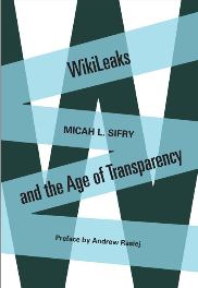 Micah Sifry : Wikileaks and the Age of Transparency