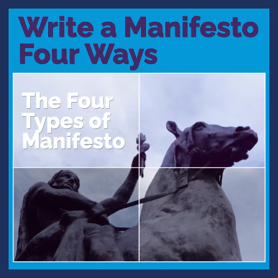 Write a Manifesto Four Ways - The Four Types of Manifesto