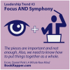 Leadership Trend #3 - Focus AND Symphony