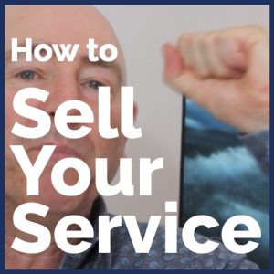How to Sell Your Service - 13 sneaky easy ways to sell more with less effort