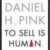 Daniel Pink - To Sell is Human
