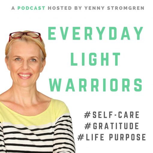 Everyday Light Warriors with Yenny Stromgren