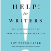 Best Books for Writers and Authors Roy Peter Clark - Help! For Writers