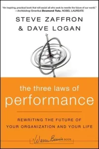 Steve Zaffron and Dave Logan, The Three Laws of Performance