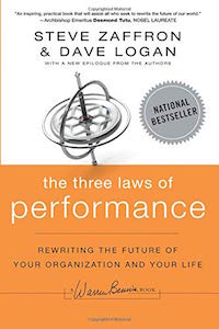 Steve Zaffron and Dave Logan - The Three Laws of Performance