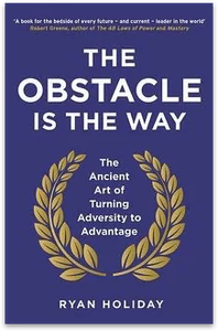 Ryan Holiday - The Obstacle is the Way