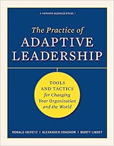 Ronald Heifetz, Alexander Grashow and Marty Linksy - The Practice of Adaptive Leadership