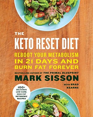 Mark Sisson - The Keto Reset Diet: Reboot your metabolism in 21 days and burn fat forever