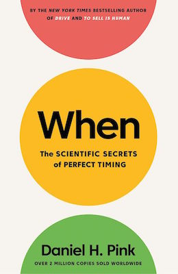 Daniel Pink - When: The scientific secrets of perfect timing