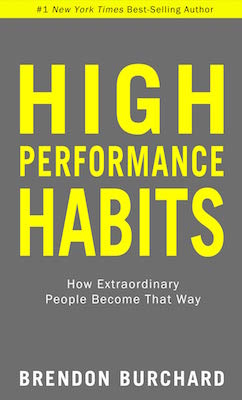 Brendon Burchard - High Performance Habits: How Extraordinary People Became That Way