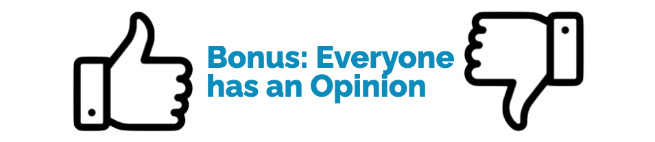 Bonus - Everyone has an opinion