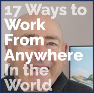 17 Ways to Work From Anywhere in the World