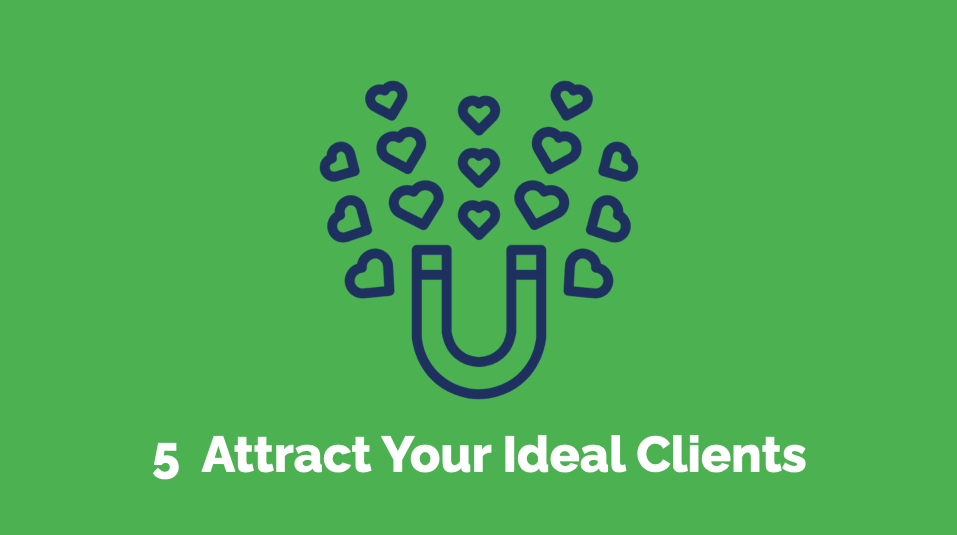 5 Attract your ideal clients