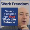 Work Freedom - Seven Principles for True Work Life Balance