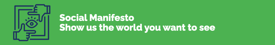 Social Manifesto - Show us the world you want to see