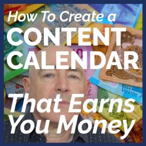 How to create a Content Calendar that earns you money