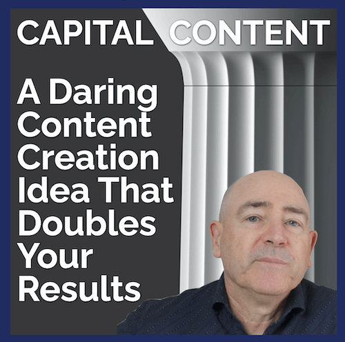 Capital Content - A daring Content Creation Idea that doubles your results
