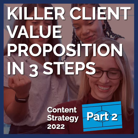 Killer Client Value Proposition in 3 Steps
