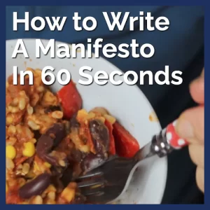 How to write a manifesto in 60 seconds