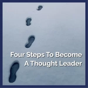 Four steps to becoming a thought leader