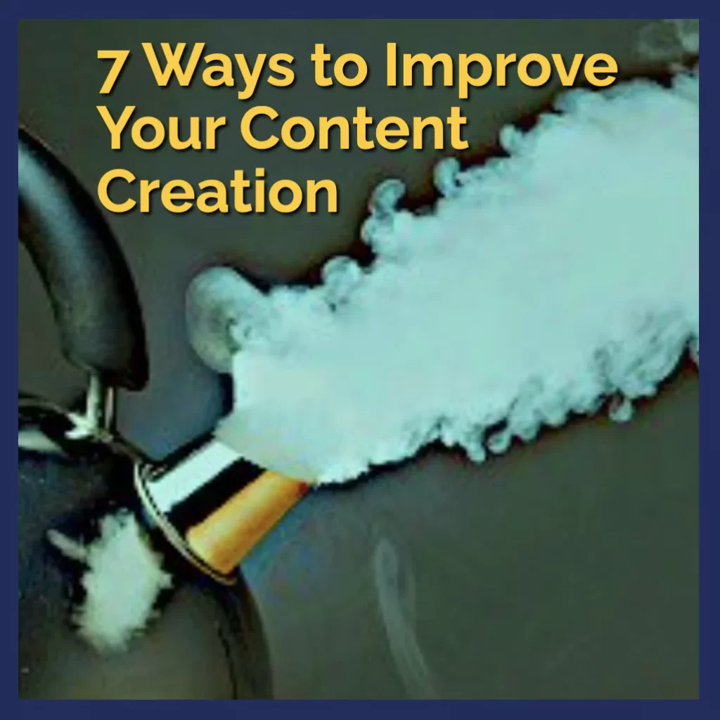 Seven Ways to Have a Content Creation Breakthrough