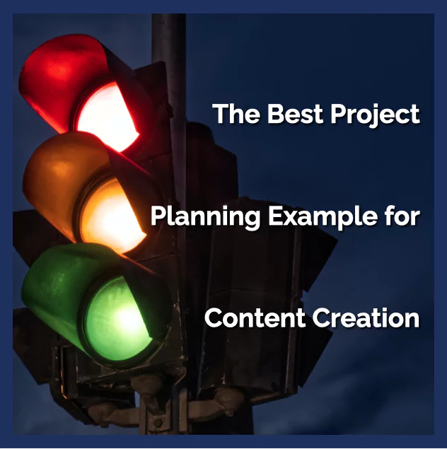 The Best Project Planning Example for Content Creation