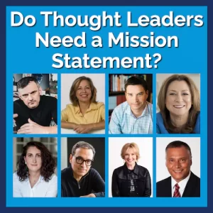 Do thought leaders need a mission statement?