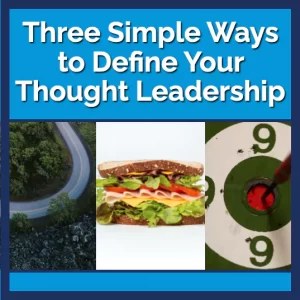 Three simple ways to define your thought leadership