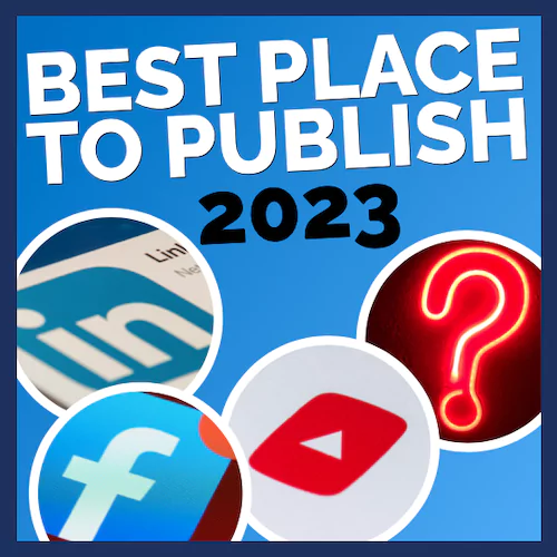 The Best Place to Publish Thought Leadership Content in 2023