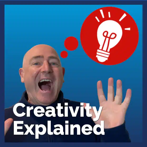 How to be creative anytime anywhere - Creativity Explained