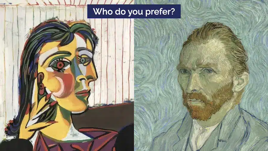 Who do you prefer: Pablo Picasso or Vincent Van Gogh?