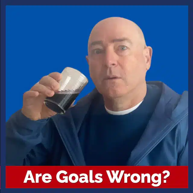 Are goals wrong? This is better than goal setting