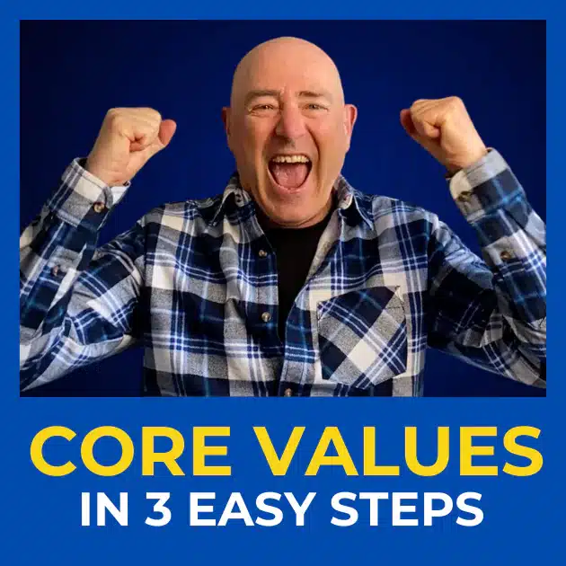 Determine Your Core Life Values in 3 Easy Steps