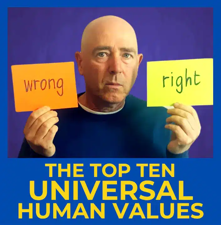 The Top Ten Universal Human Values that will CHANGE your life