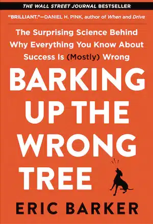 Eric Barker - Barking Up The Wrong Tree