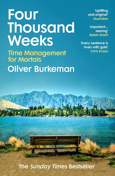 Oliver Burkeman - Four Thousand Weeks: Time Management for Mortals
