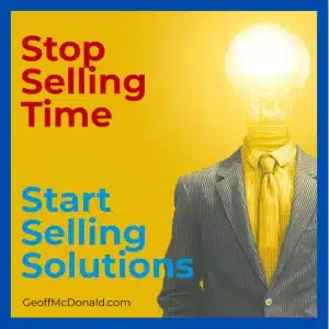 Stop selling time. Start selling solutions