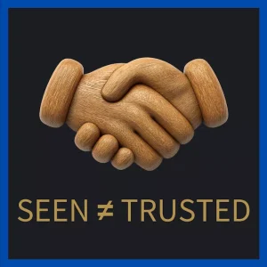 Seen does not equal Trusted