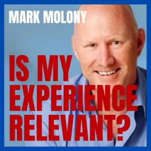 Is my Experience Relevant with Mark Molony
