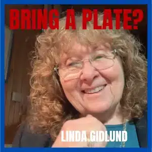 Bring a Plate? With Linda Gidlund