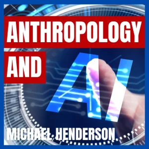 Anthropology and Ai